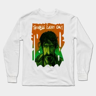 Trouble every day Long Sleeve T-Shirt